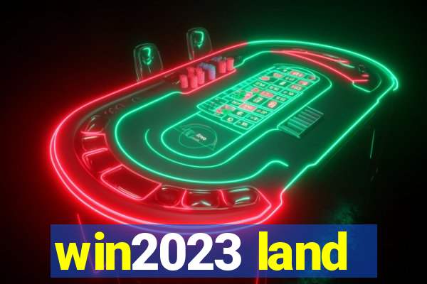 win2023 land